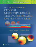 Practical guide for clinical neurophysiologic testing:EP, LTM/ccEEG, IOM, PSG, and NCS/EMG